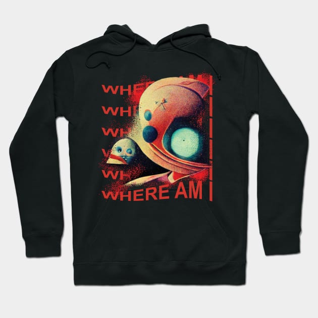 on a planet in the middle of nowhere, where am I Hoodie by NdegCreate
